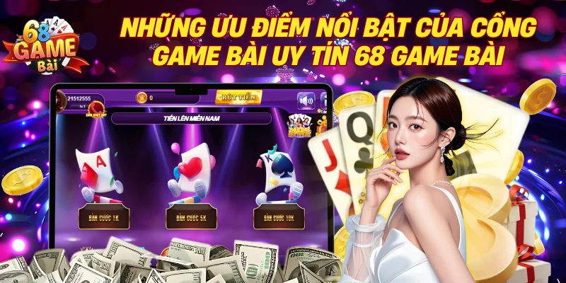 Ưu điểm khi chơi game bài tại 68gamebai